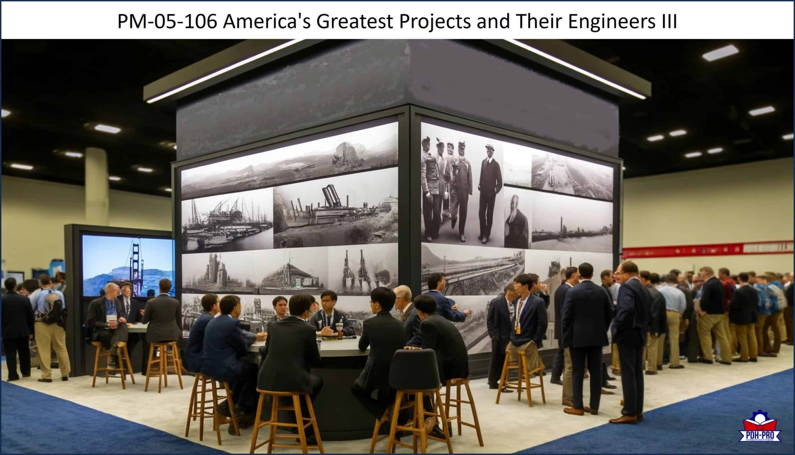 America's Greatest Projects and Their Engineers III