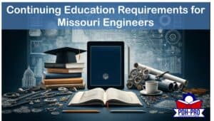 Continuing Education Requirements for Missouri Engineers