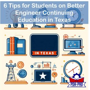 6 Tips for Students on Better Engineer Continuing Education in Texas