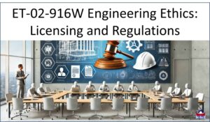 Engineering Ethics: Licensing and Regulations