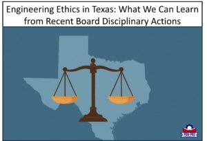 Engineering Ethics in Texas: What We Can Learn from Recent Board Disciplinary Actions