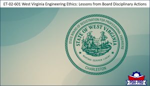 West Virginia Engineering Ethics: Lessons from Board Disciplinary Actions