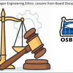 Oregon Engineering Ethics: Lessons from Board Disciplinary Actions