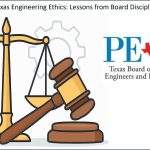 Texas Engineering Ethics: Lessons from Board Disciplinary Actions