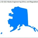 Alaska Engineering Ethics and Regulations
