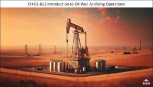 Introduction to Oil Well Acidizing Operations