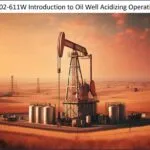 Introduction to Oil Well Acidizing Operations