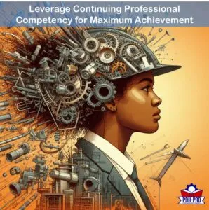 Leverage Continuing Professional Competency for Maximum Achievement