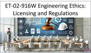 Engineering Ethics: Licensing and Regulations