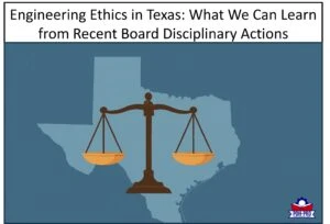 Engineering Ethics in Texas: What We Can Learn from Recent Board Disciplinary Actions
